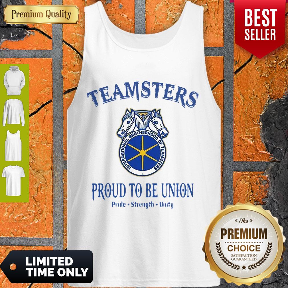 Good Teamsters Proud To Be Union Pride Strength Unity Shirt
