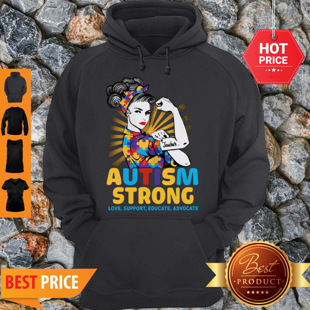 Teacher Autism Strong Love Support Educate Advocate Shirt