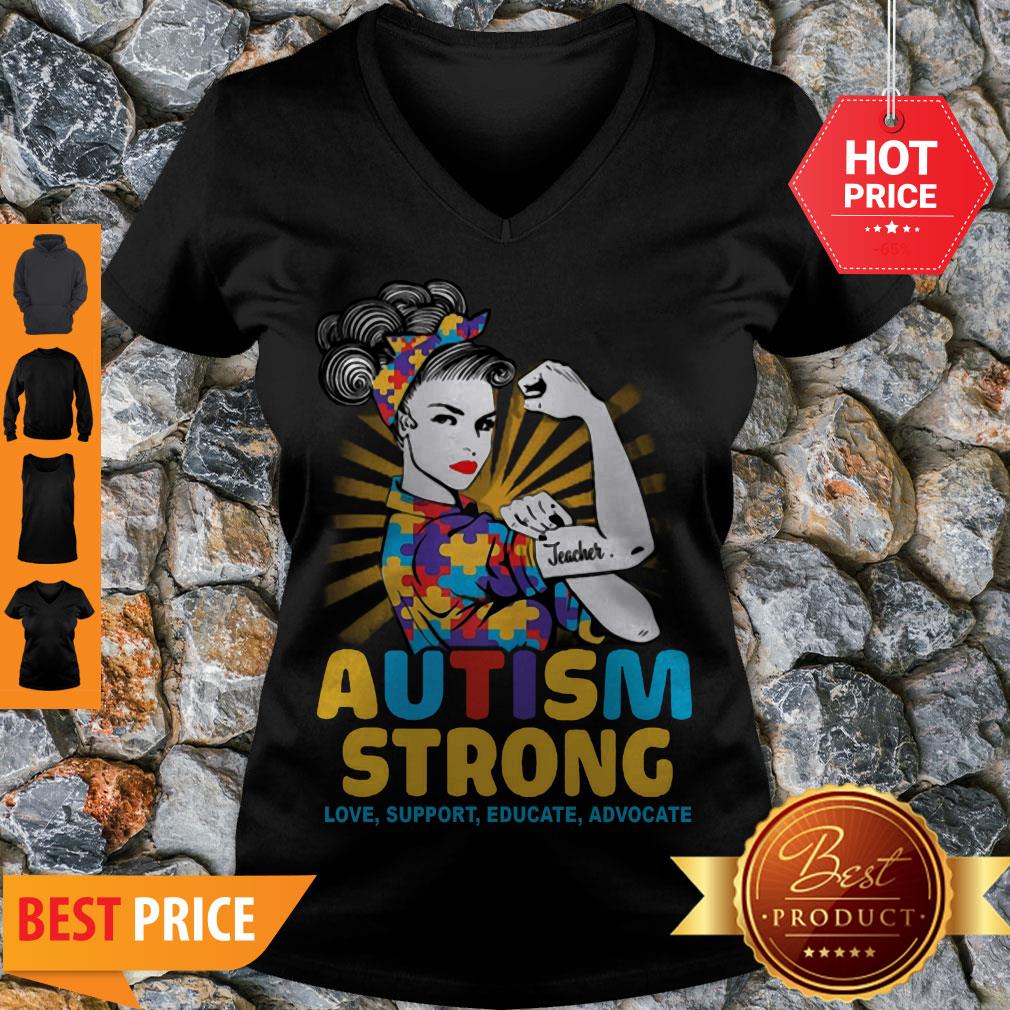 Teacher Autism Strong Love Support Educate Advocate Shirt