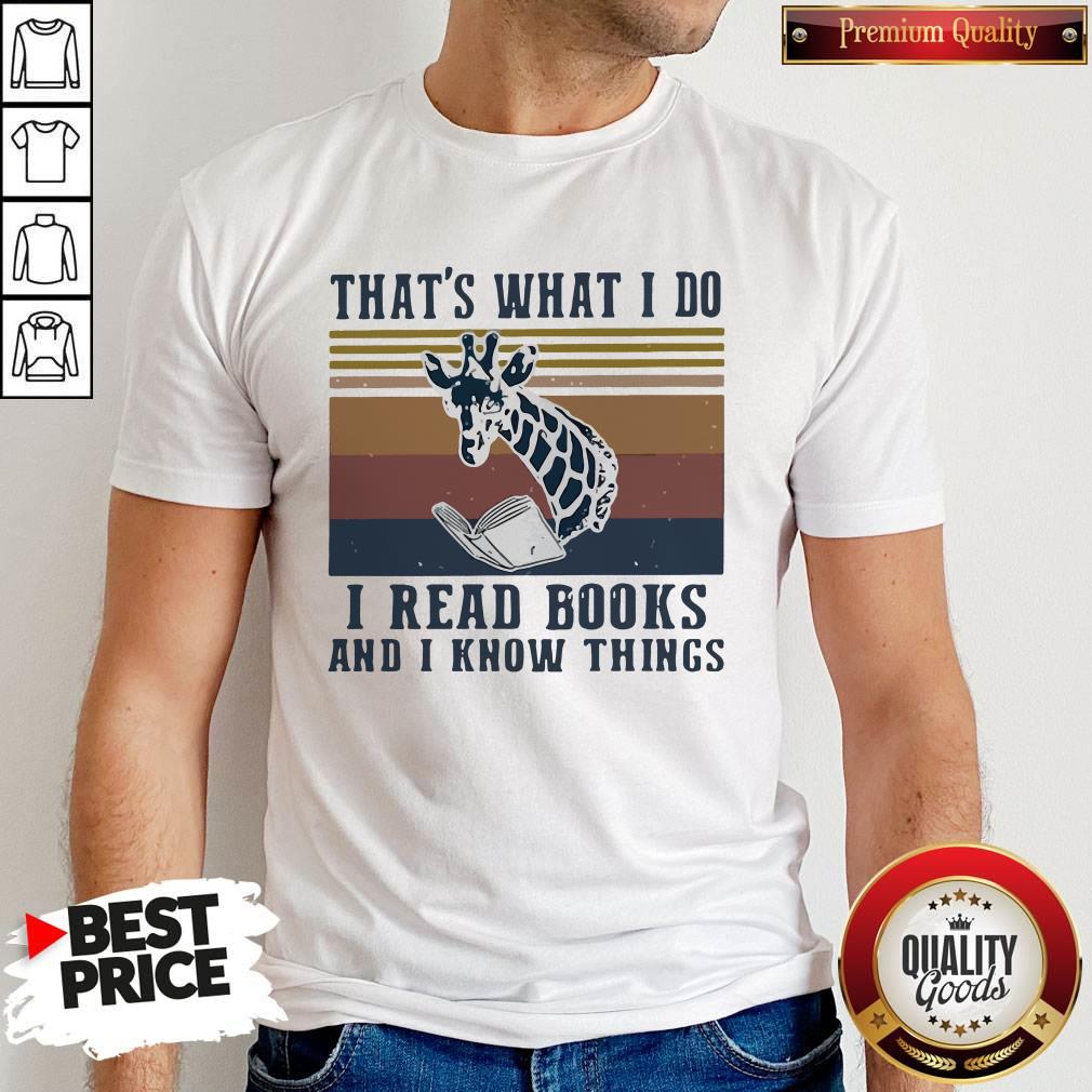 That’s What I Do I Read Books And I Know Things Giraffe Vintage Shirt