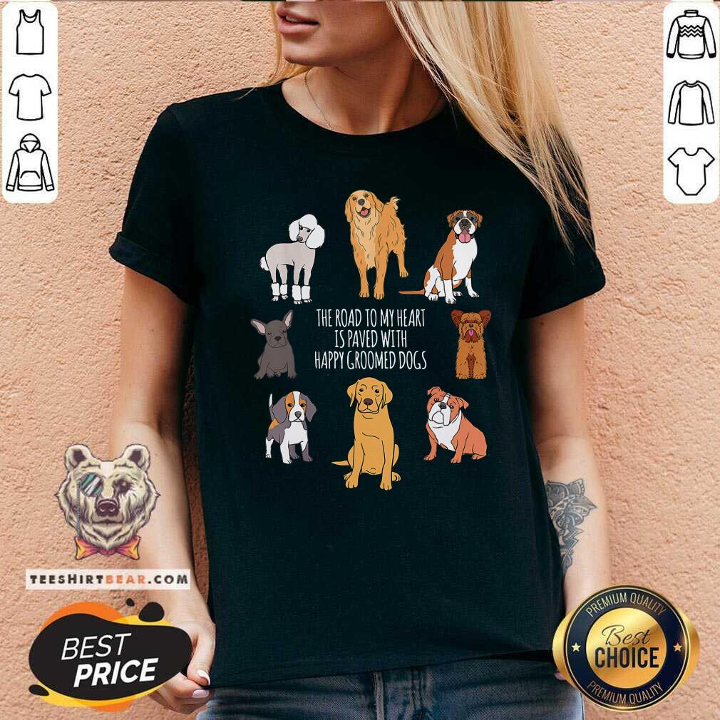 The Road To My Heart Is Paved With Happy Groomer Dogs Shirt