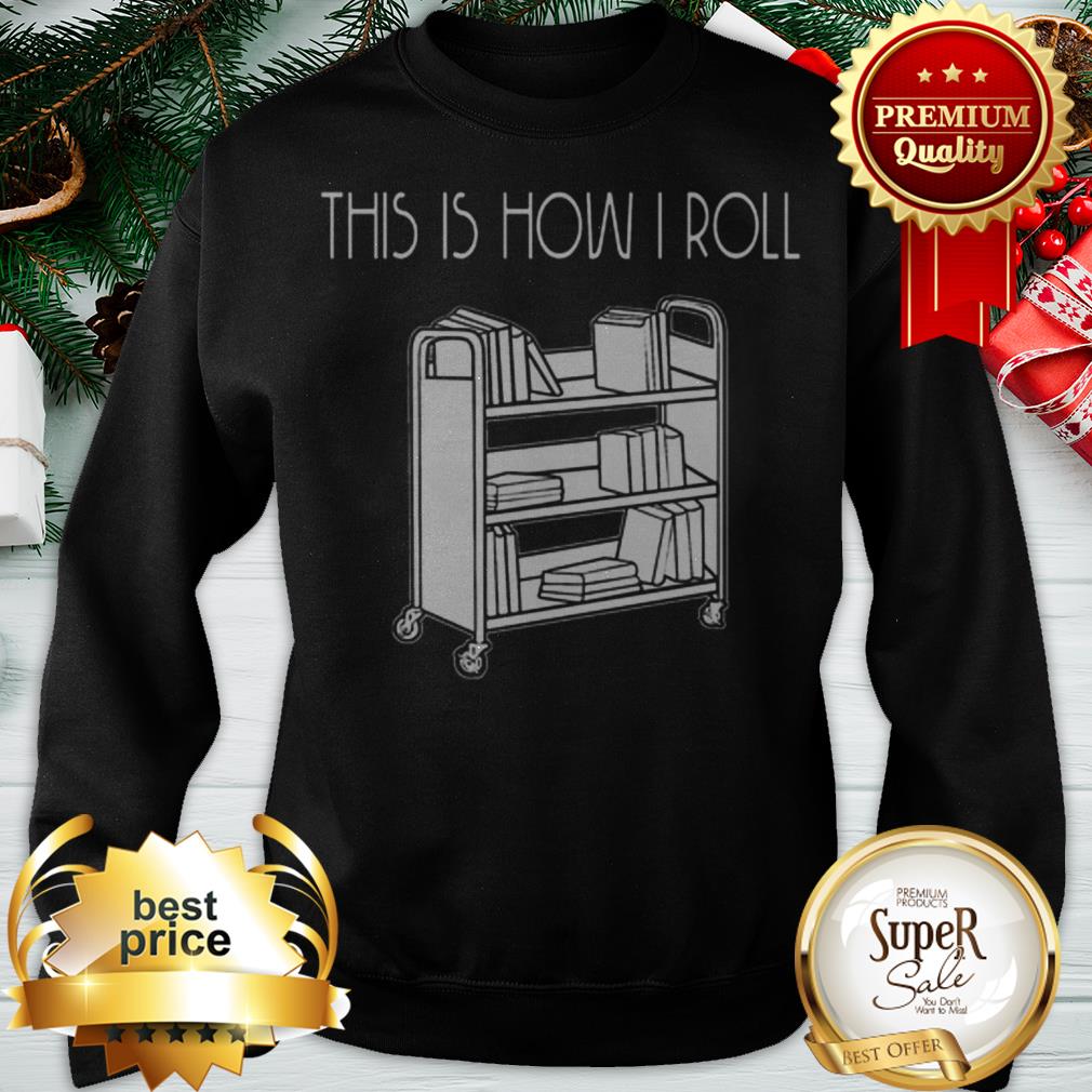 This Is How I Roll Book Shirt
