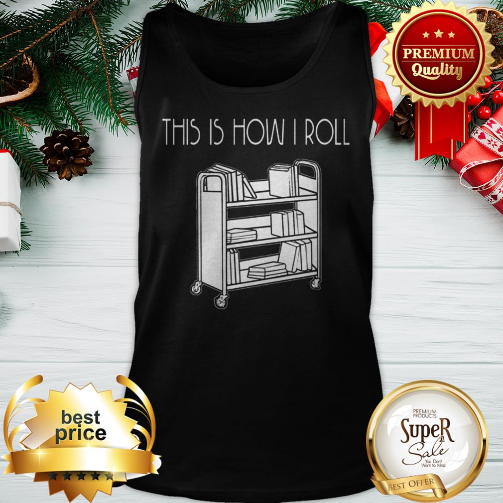 This Is How I Roll Book Shirt
