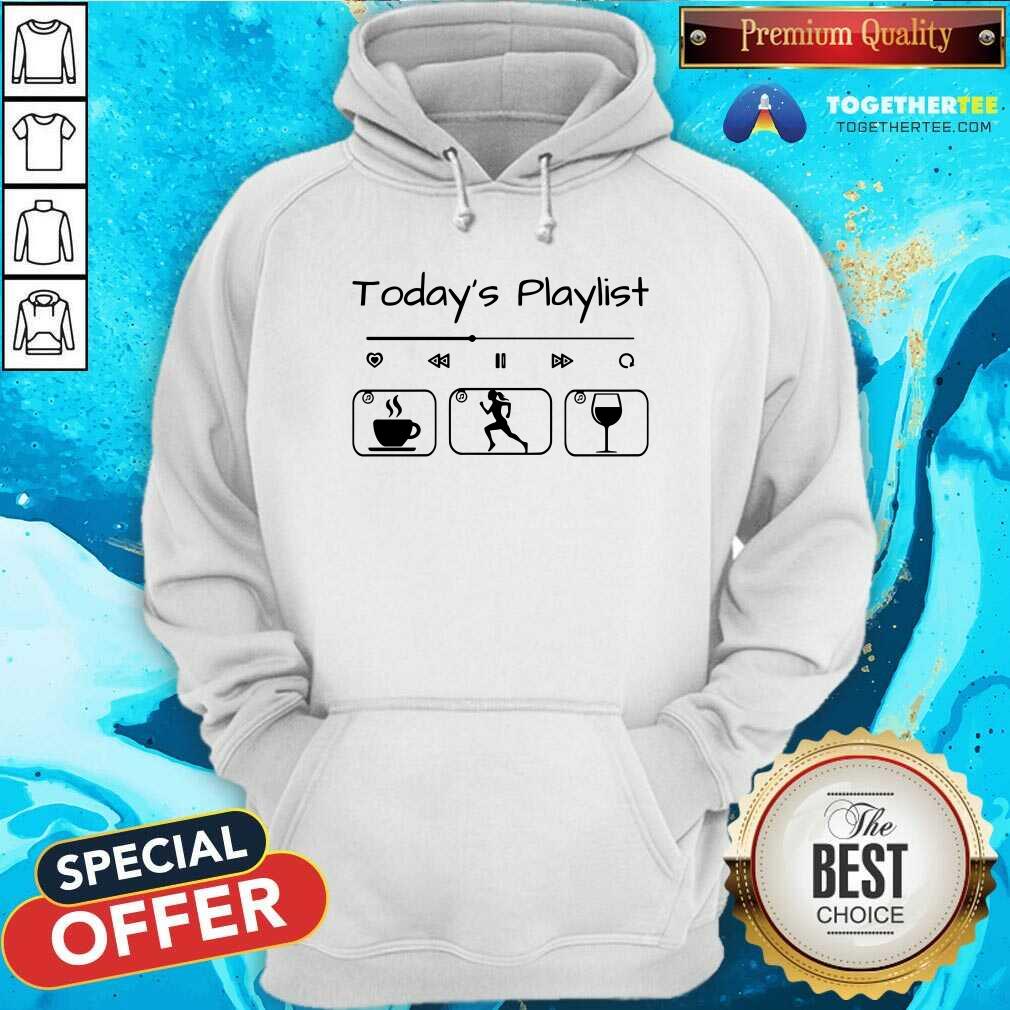 Todays Playlist Coffee Running And Wine Shirt