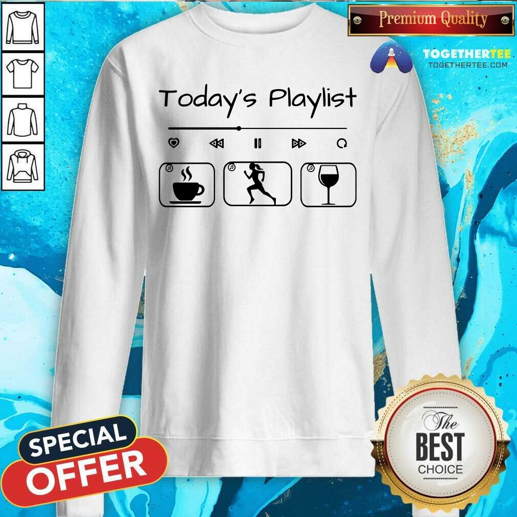 Todays Playlist Coffee Running And Wine Shirt