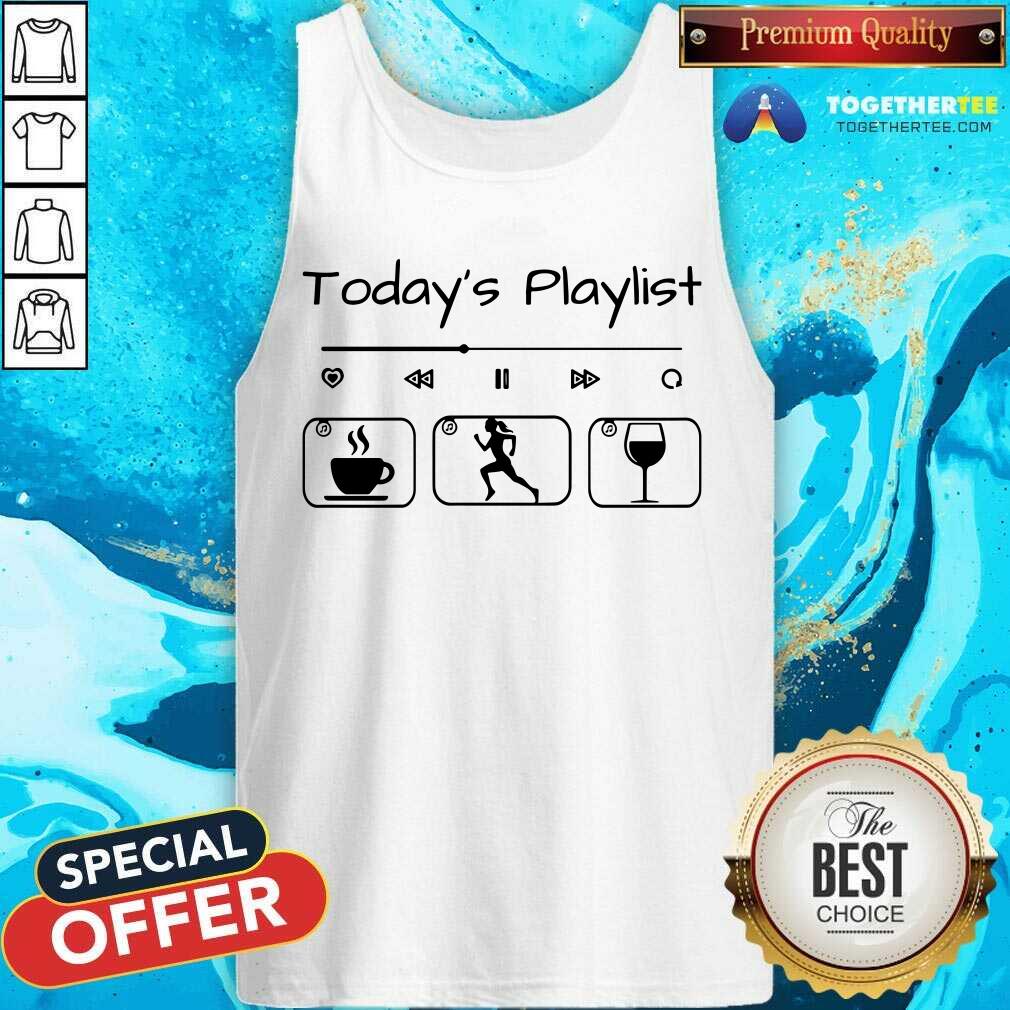 Todays Playlist Coffee Running And Wine Shirt