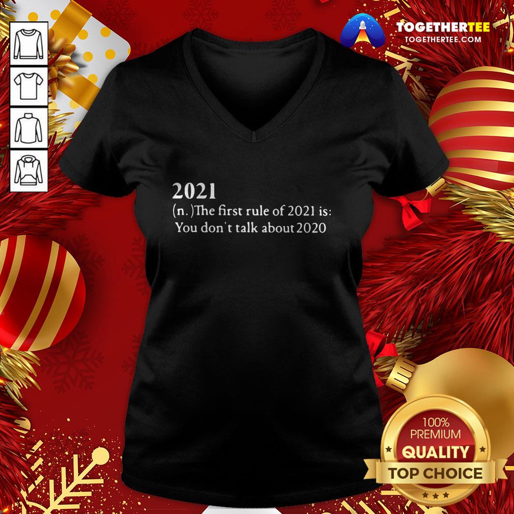 Top 2021 Its First Rule Is Don’t Talk About 2020 Shirt