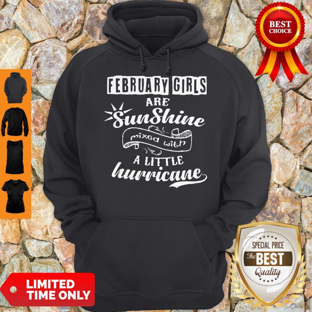 Top February Girls Are Sunshine Mixed With Hurricane Shirt
