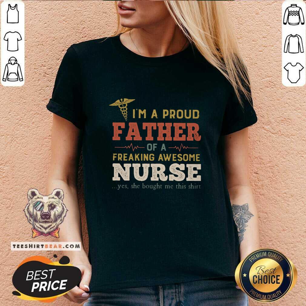 Top I Am A Proud Father Of A Freaking Awesome Nurse Shirt