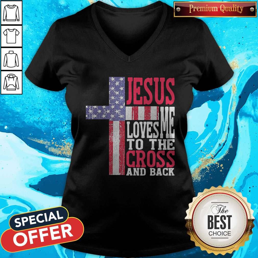 Top Jesus Loves Me To The Cross And Back Shirt