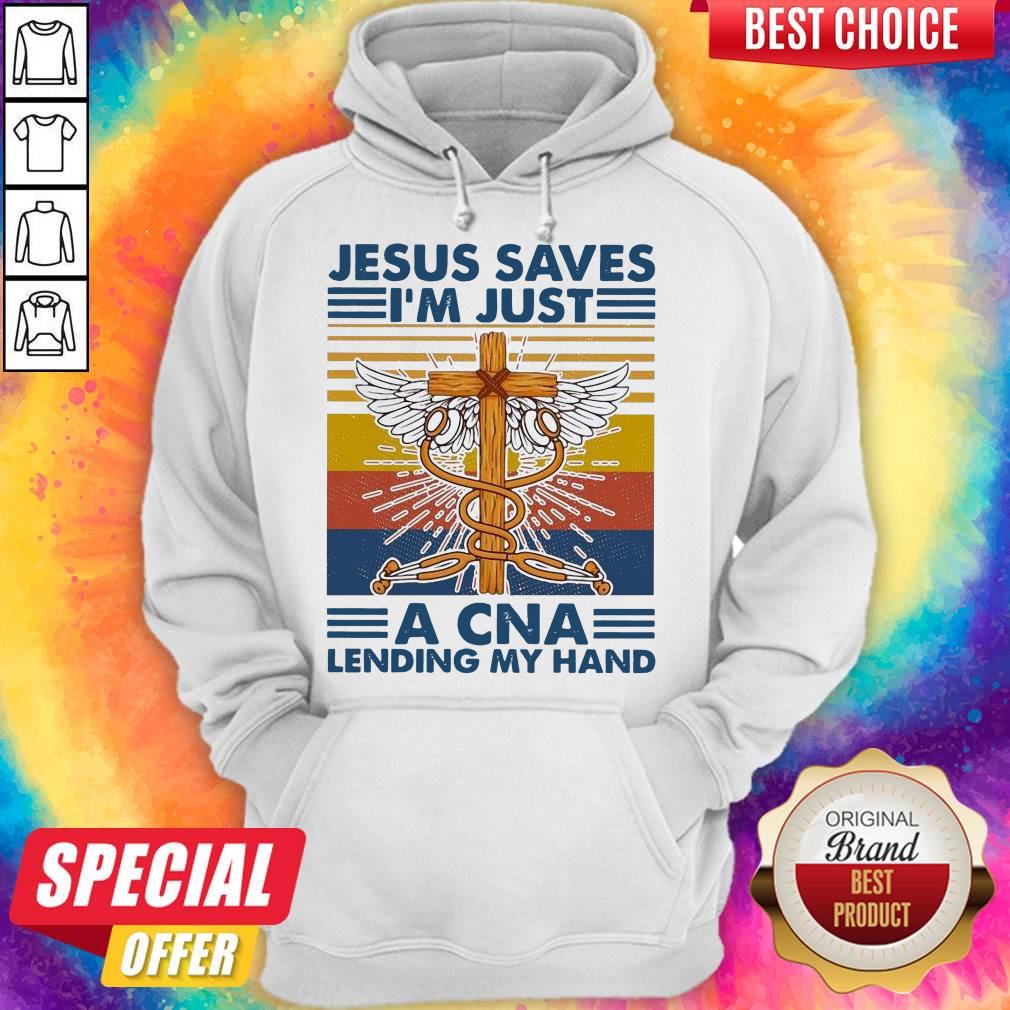 Top Jesus Saves I’m Just A CNA Lending My Hand Vintage Shirt