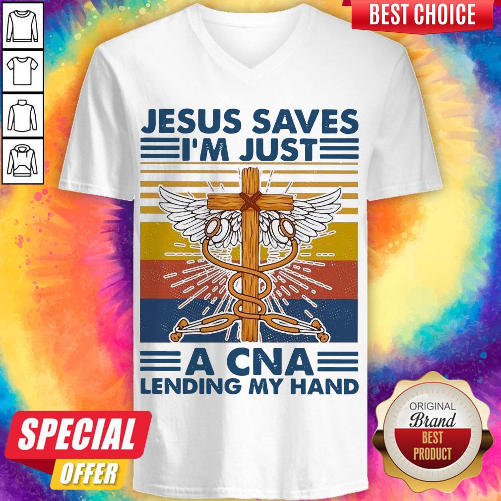 Top Jesus Saves I’m Just A CNA Lending My Hand Vintage Shirt