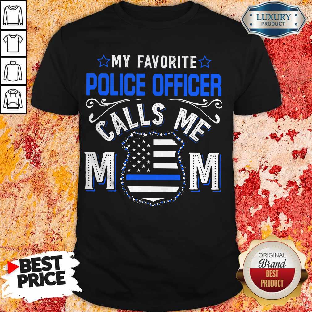 Top My Favorite Police Officer Calls Me Mom Shirt Classic T-Shirt