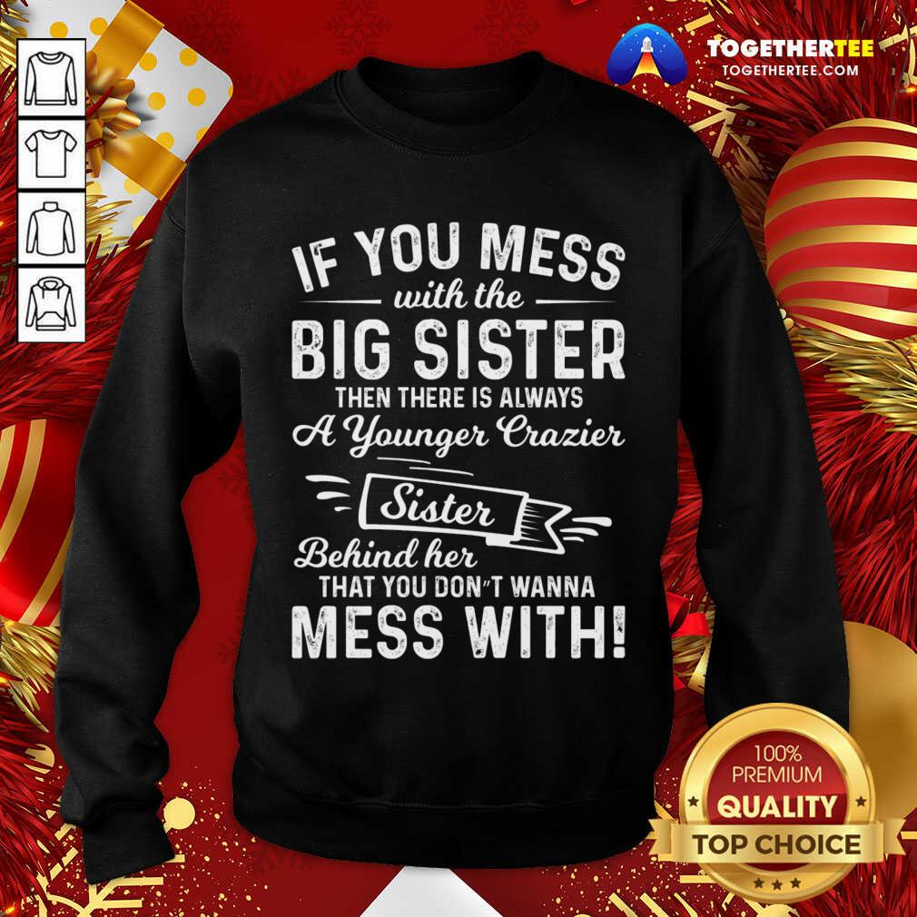 top-the-big-sister-funny-sarcasm-sayings-for-men-sweatshirt.jpg