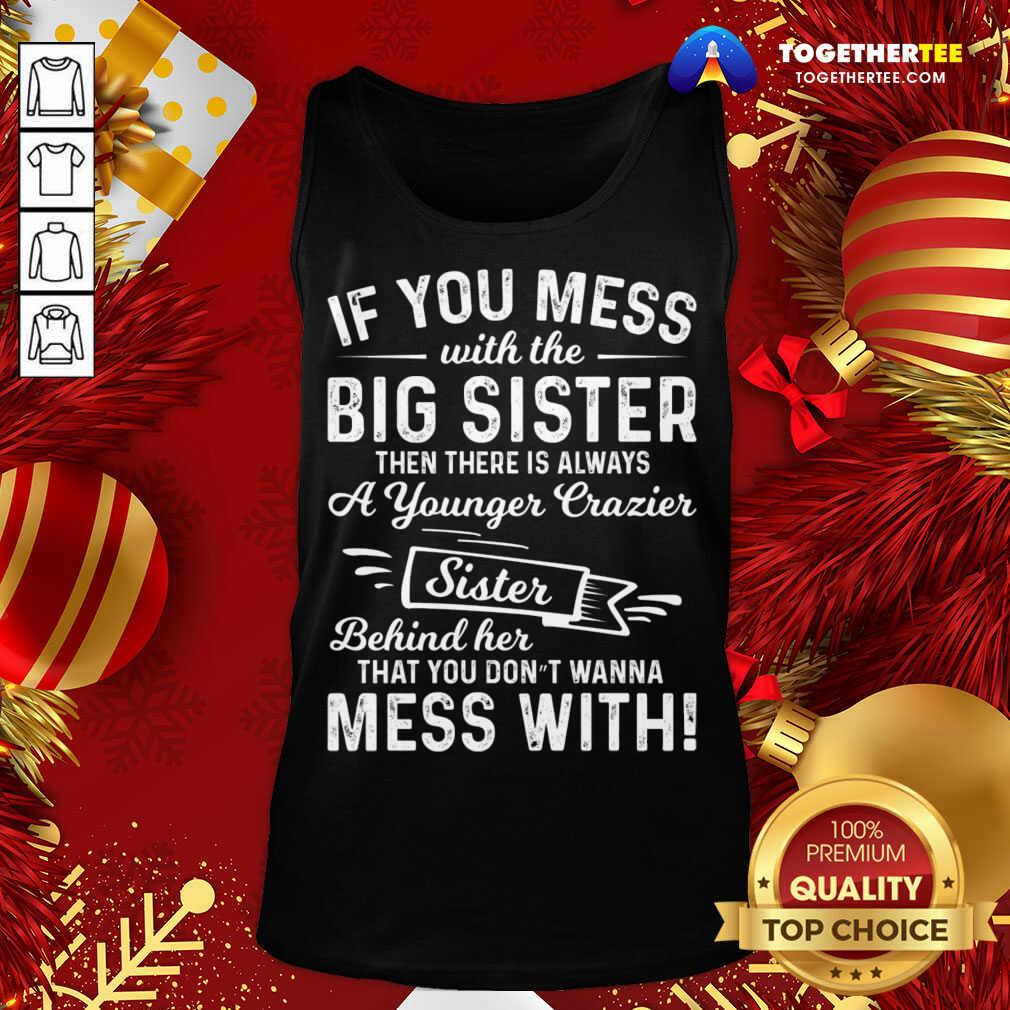 top-the-big-sister-funny-sarcasm-sayings-for-men-tank-top.jpg