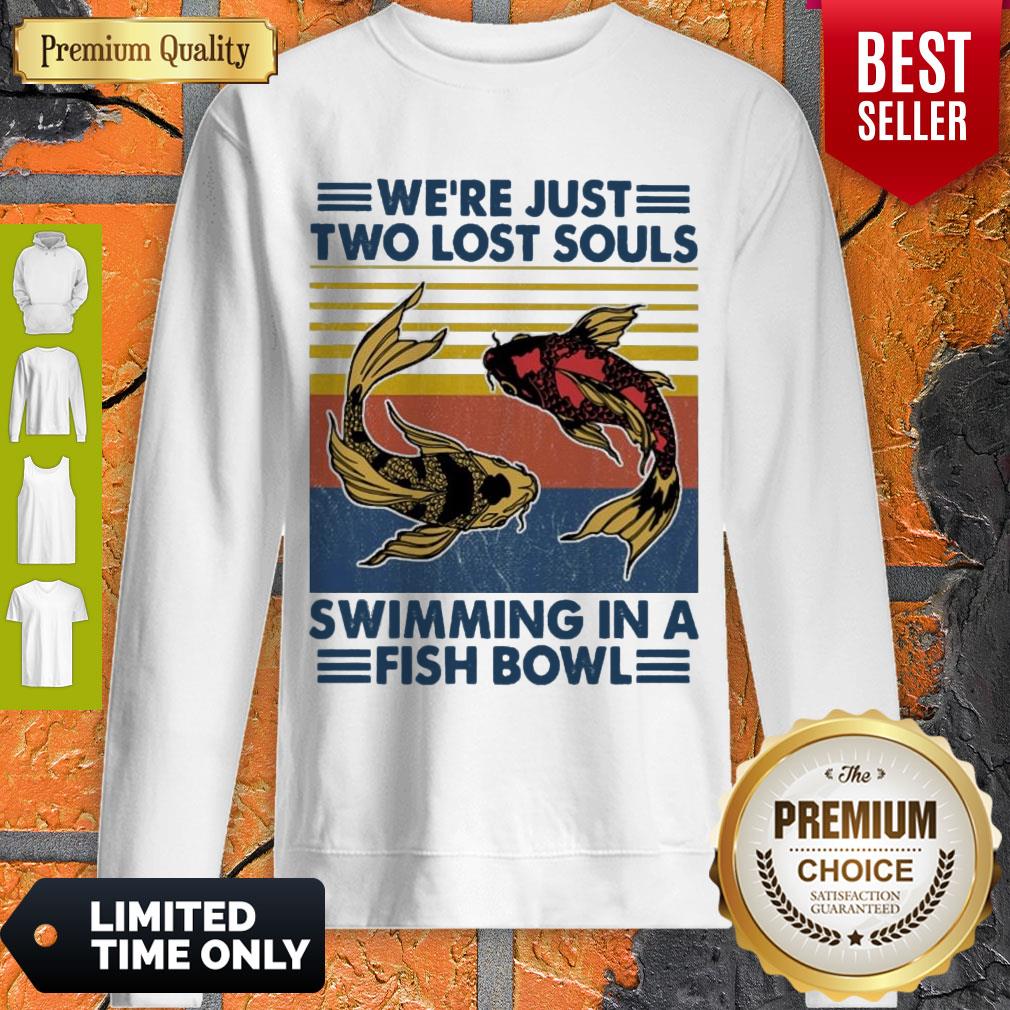Top We’re Just Two Lost Souls Swimming In A Fish Bowl Vintage Shirt