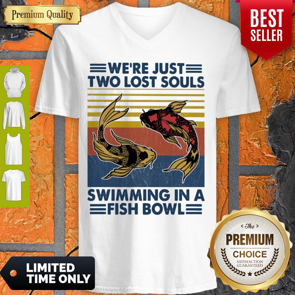 Top We’re Just Two Lost Souls Swimming In A Fish Bowl Vintage Shirt