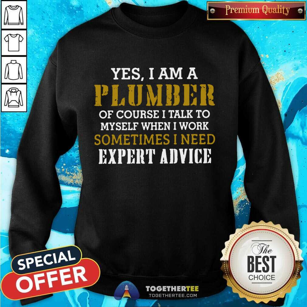top-yes-i-am-a-plumber-of-course-i-talk-to-my-self-sweatshirt.jpg