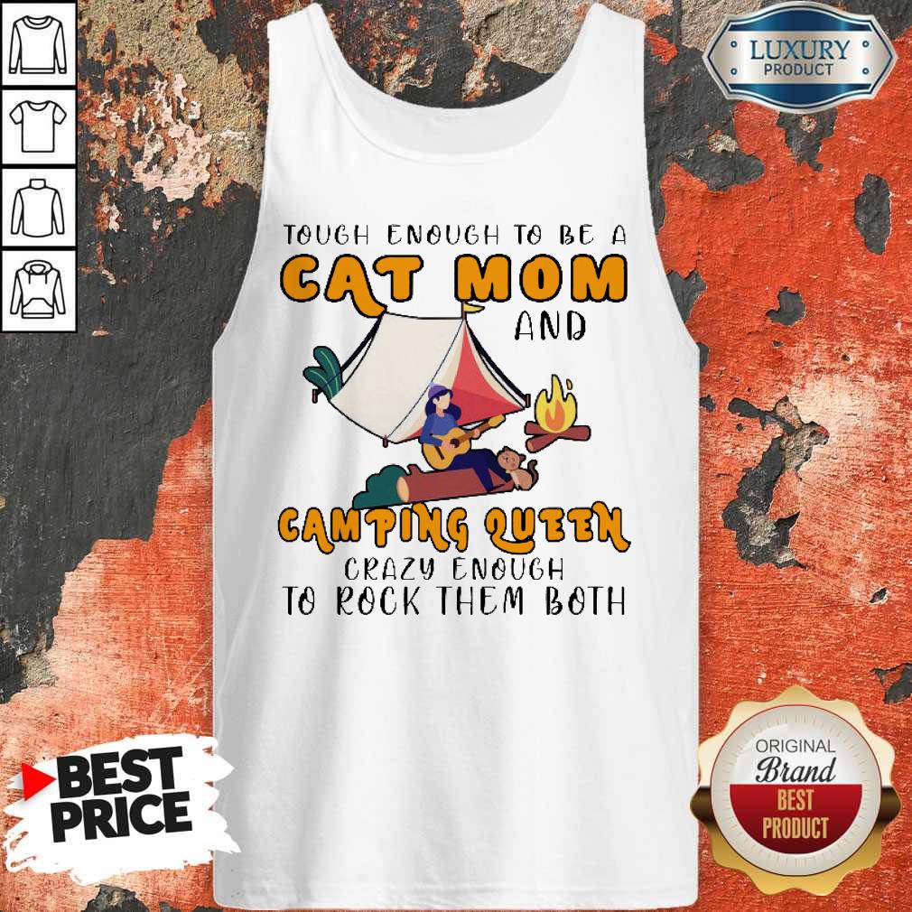tough-enough-to-be-a-cat-mom-and-camping-queen-crazy-enough-to-rock-them-both-fire-girl-tank-top.jpg