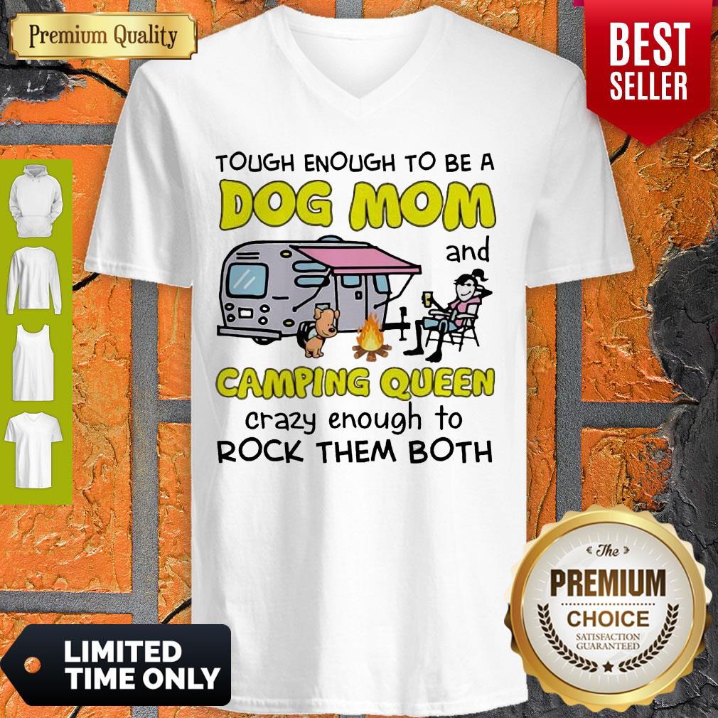 tough-enough-to-be-a-dog-mom-and-camping-queen-crazy-enough-to-rock-them-both-v-neck.jpg