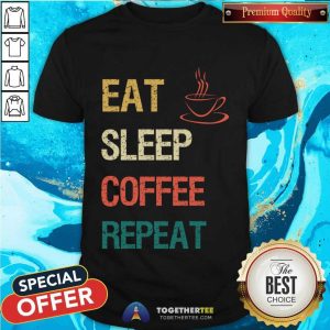 Funny Eat Sleep Coffee Repeat T-Shirt