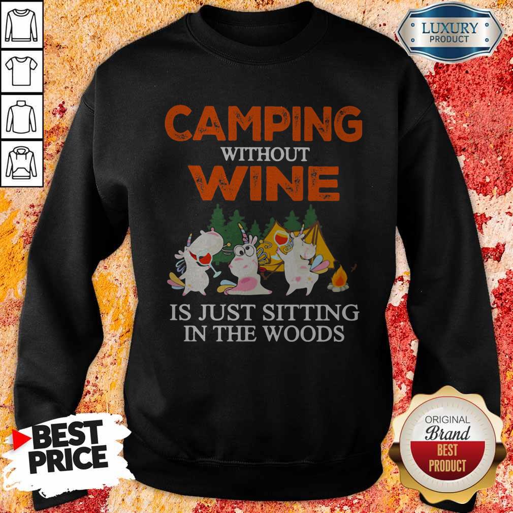 unicorn-camping-without-wine-is-just-sitting-in-the-woods-sweatshirt.jpg