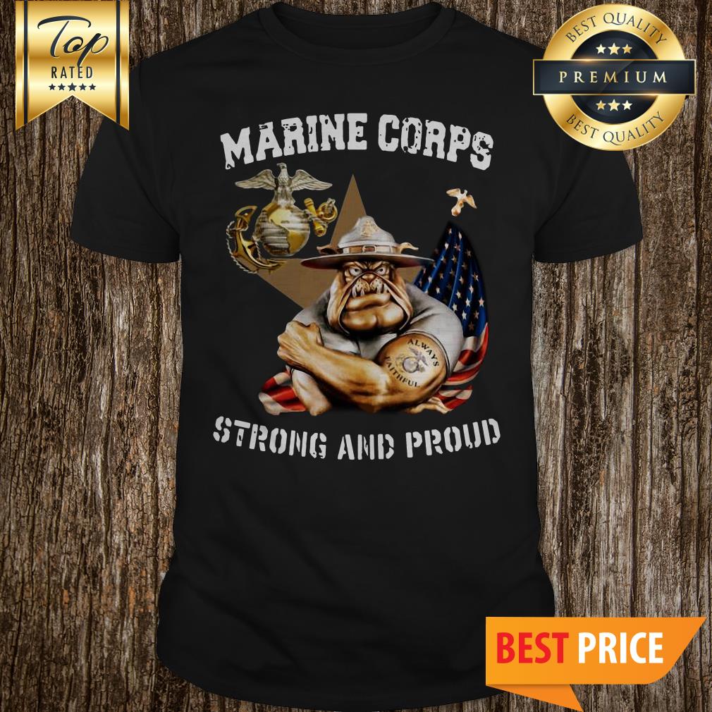 United States Marine Corps Logo Strong And Proud Bulldog shirt