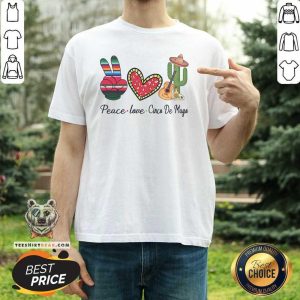 Cute Peace Love Cinco De Mayo 2021 Mexican Party Shirt