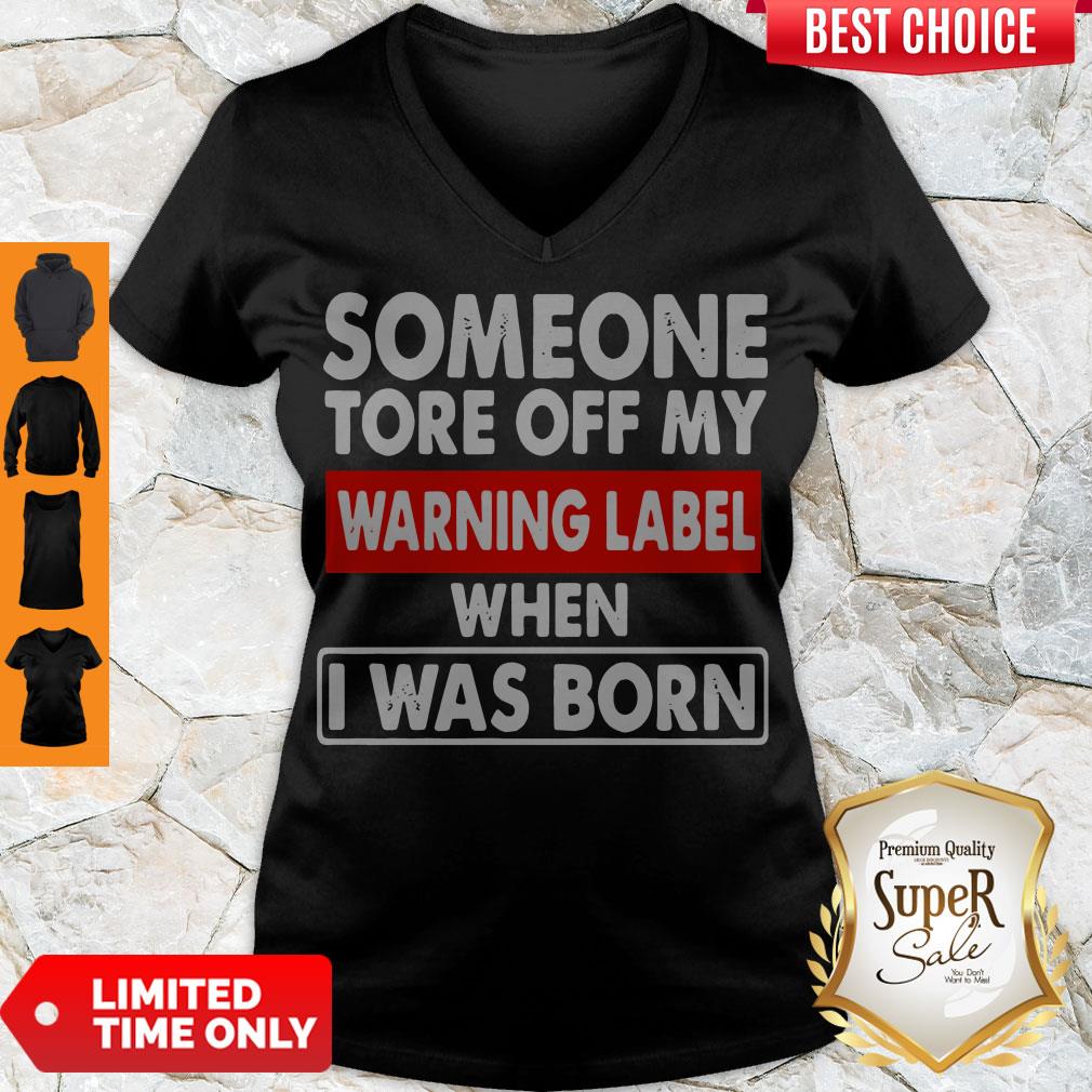 Official Someone Tore Off My Warning Label When I Was Born Shirt