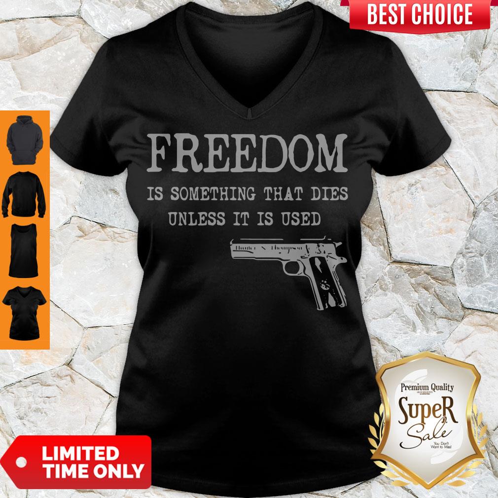 Official Freedom Is Something That Dies Unless It Is Used Shirt