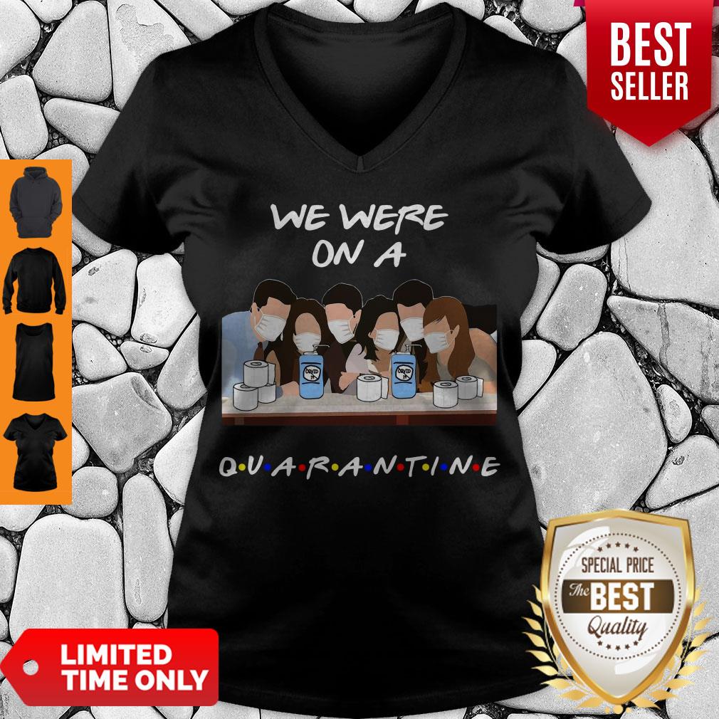 Official Friends We Were On A Quarantine Shirt