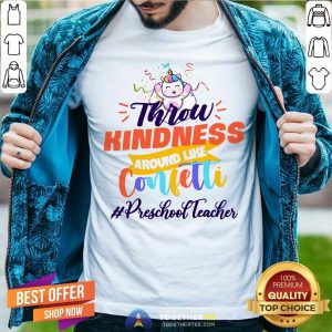 Unicorn Throw Kindness Around Like Confetti Preschool Teacher Shirt