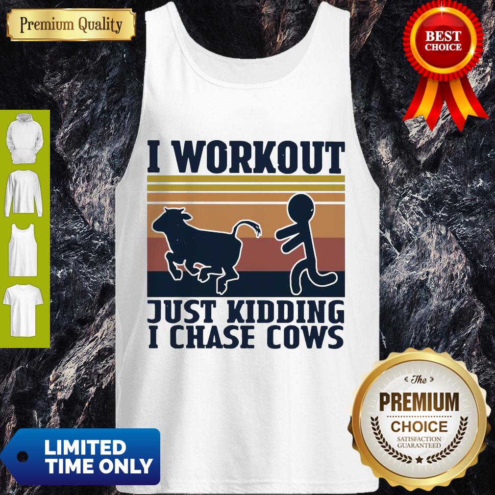 Perfect I Workout Just Kidding I Chase Cows Vintage Shirt