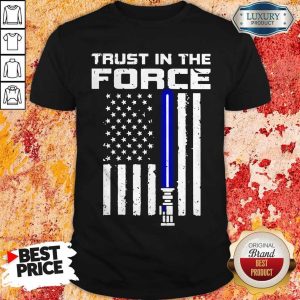 Trust In The Force American Blue Lightsaber Police Flag Shirt