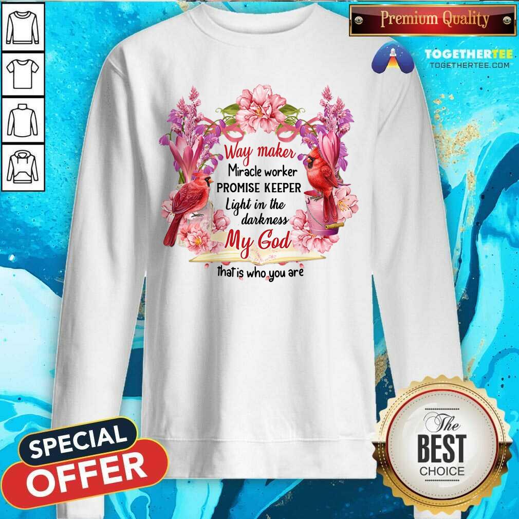 Way Maker Miracle Worker Promise Keeper My God Shirt