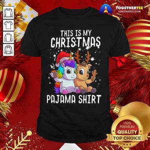 Cute Unicorn And Reindeer This Is My Christmas Pajama Shirt