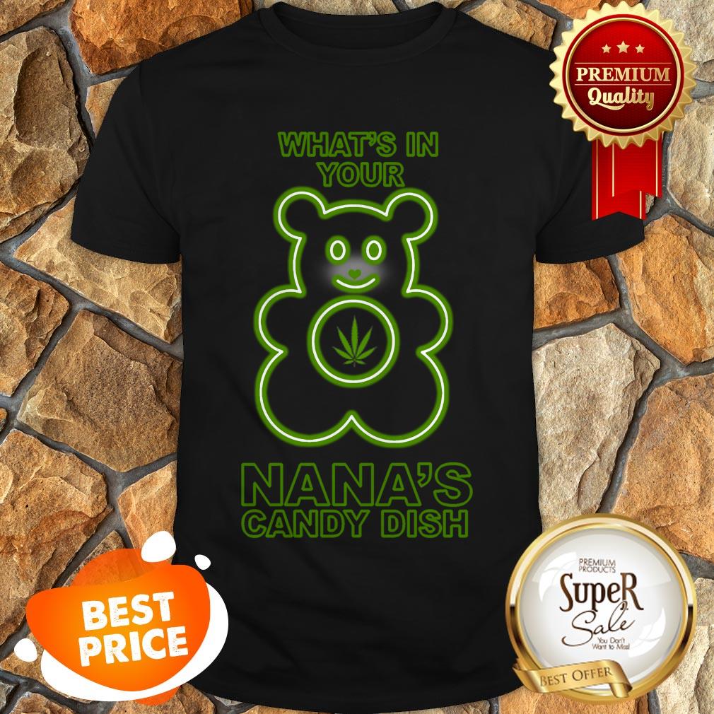 Weed Beer What’s In Your Nana’s Candy Dish Shirt