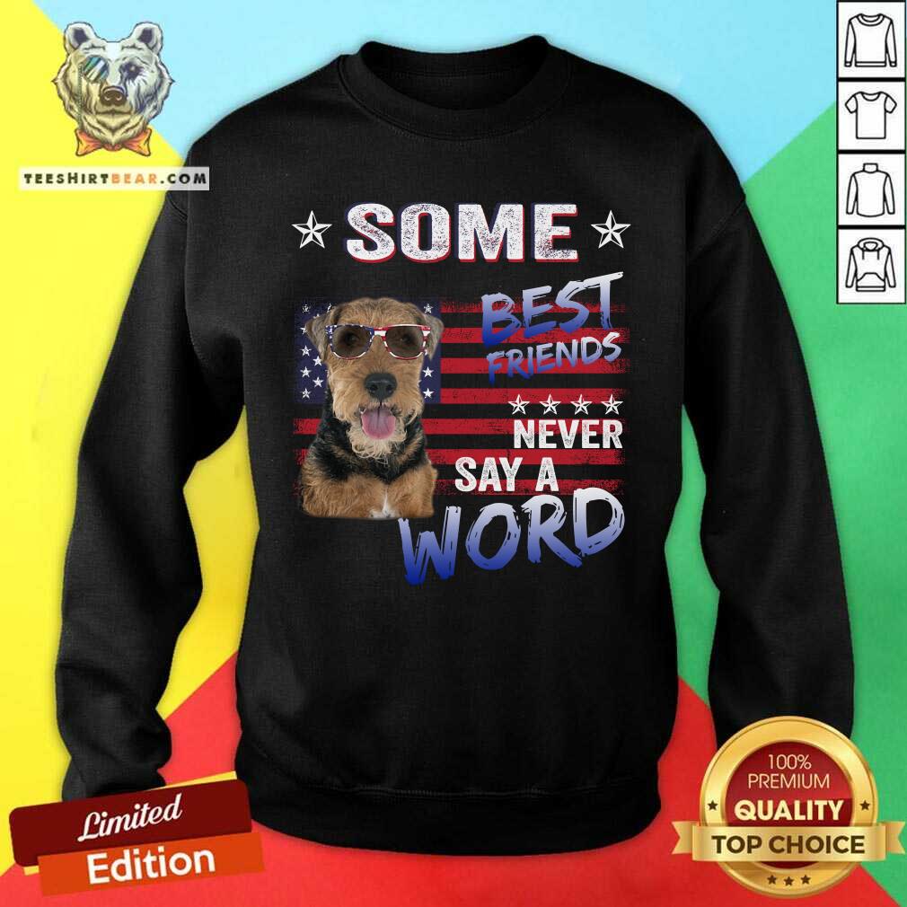 Welsh Terrier Some Best Friends Never Say A Word Shirt