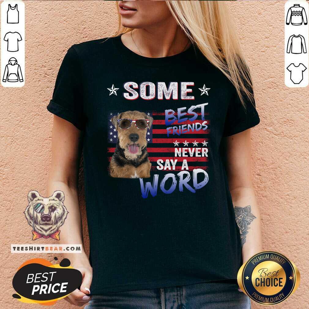 Welsh Terrier Some Best Friends Never Say A Word Shirt