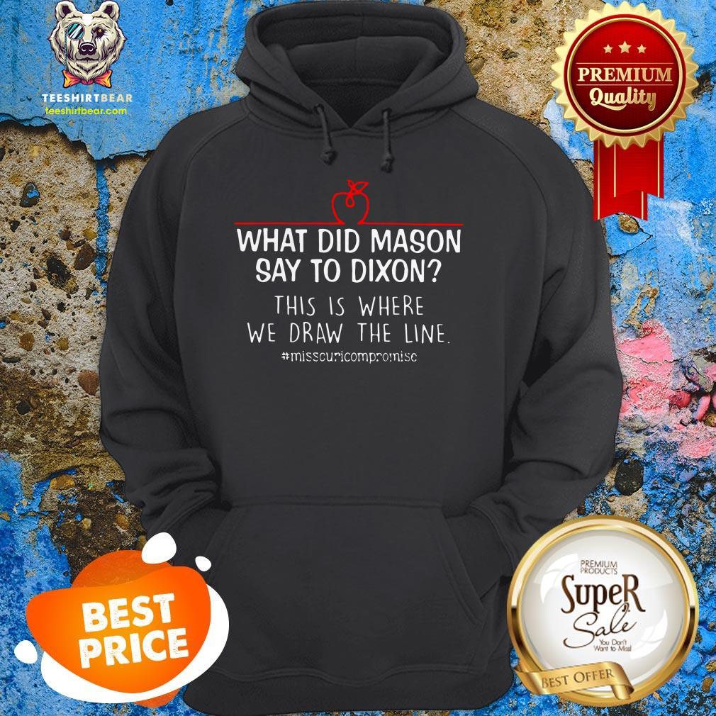 what-did-mason-say-to-dixon-this-is-where-we-draw-the-line-hoodie.jpg