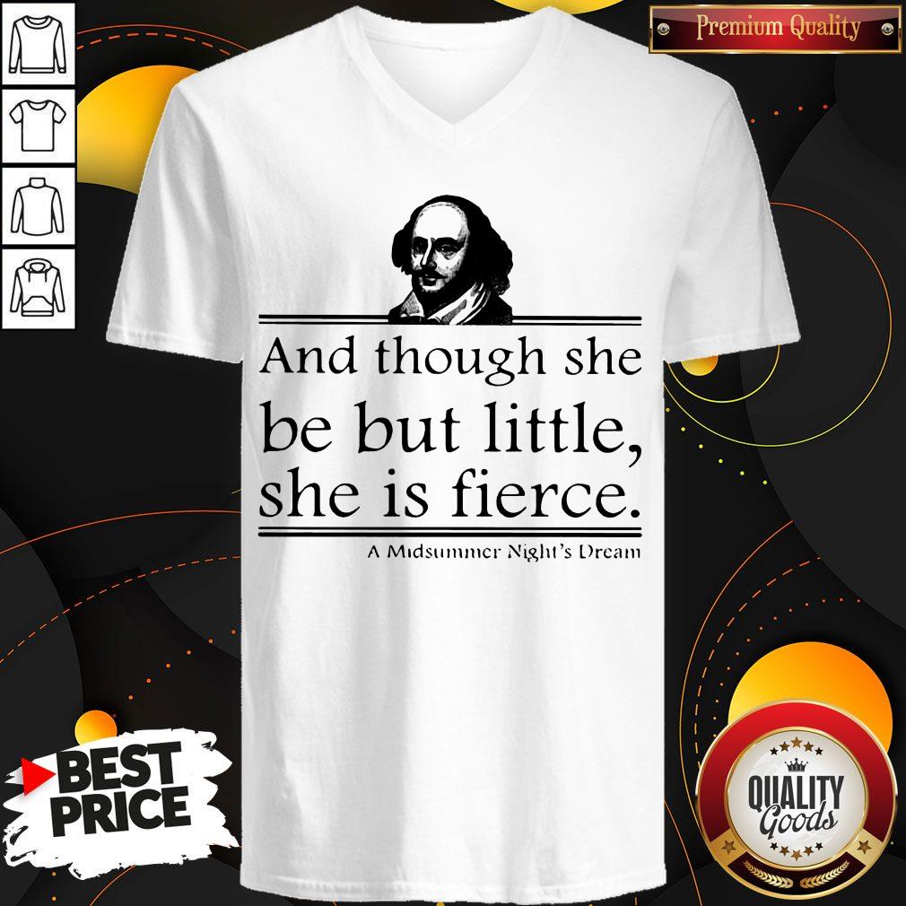 William Shakespeare And Though She Be But Little She Is Fierce Shirt