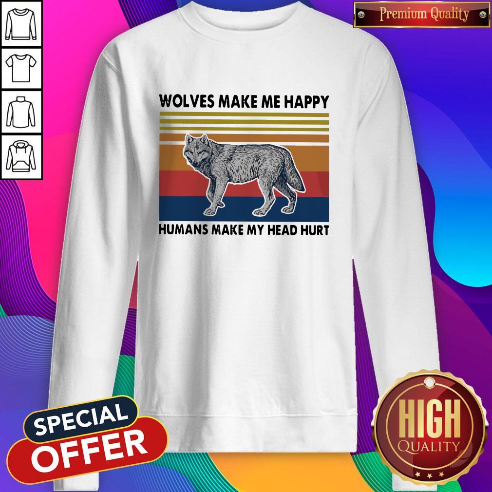 Wolves Make Me Happy Humans Make My Head Hurt Shirt