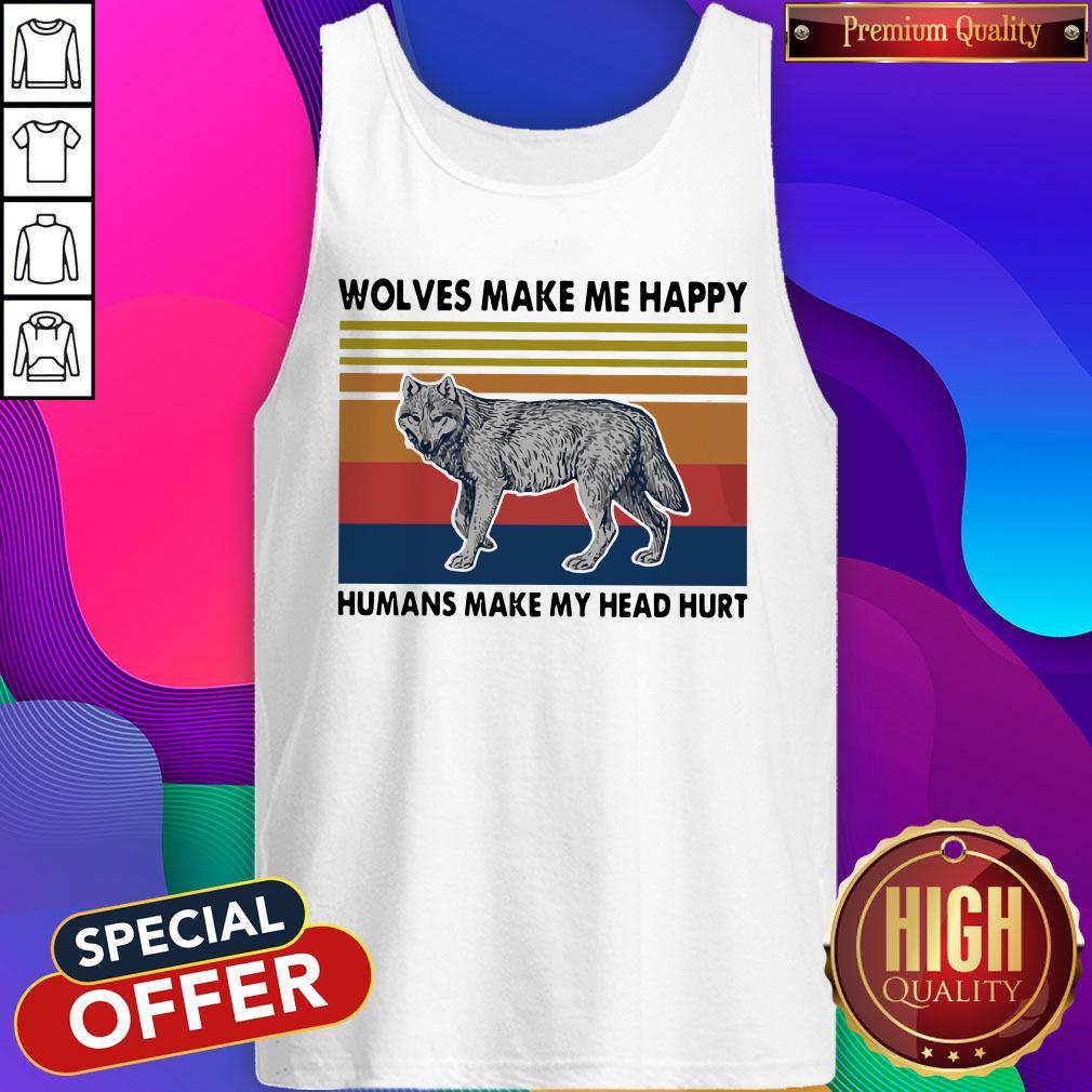 Wolves Make Me Happy Humans Make My Head Hurt Shirt