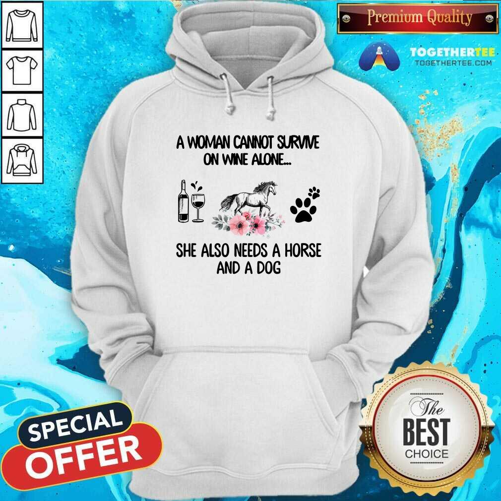 Woman Also Needs Horse And A Dog Not Wine Shirt
