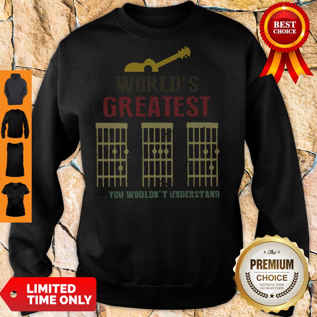 World’s Greatest Guitar Dad You Wouldn’t Understand Shirt