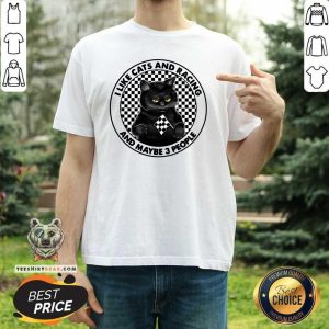 Cute I Like Black Cats And Racing And Maybe 3 People Shirt