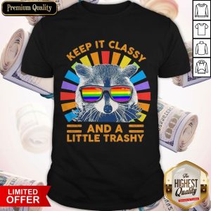 LGBT Raccoon Keep It Classy And A Little Trashy Vintage Shirt