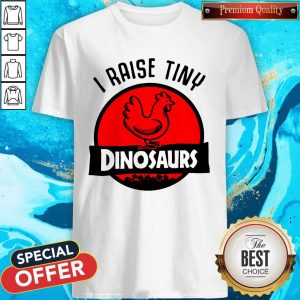 Original I Raise Tiny Dinosaurs Shirt