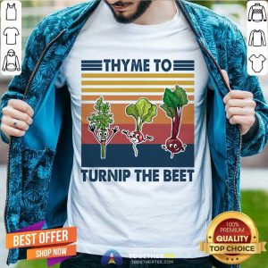 Great Gardening Thyme To Turnip The Beet Vintage Retro Shirt