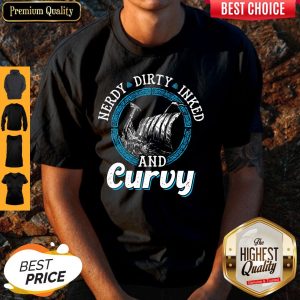 Official Nerdy Dirty Inked And Curvy Shirt